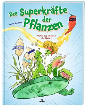 portada Moses. Die Superkräfte der Pflanzen | Spannendes Kindersachbuch Über Pflanzen und Ihre Besonderen Kräfte mit Zahlreichen Anregungen und Experimenten |. Ab 6 Jahren: Wahre Superhelden der Natur! (en Alemán)