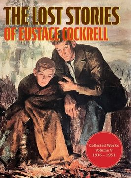 portada The Lost Stories of Eustace Cockrell: Collected Works, Volume V (en Inglés)