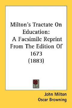 portada milton's tractate on education: a facsimile reprint from the edition of 1673 (1883) (in English)
