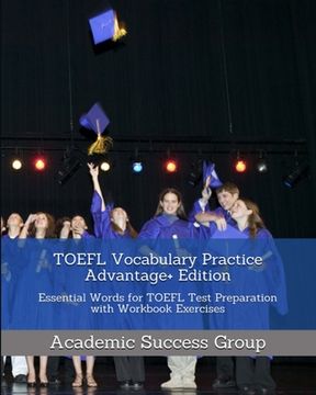 portada TOEFL Vocabulary Practice Advantage+ Edition: Essential Words for TOEFL Test Preparation with Workbook Exercises (en Inglés)