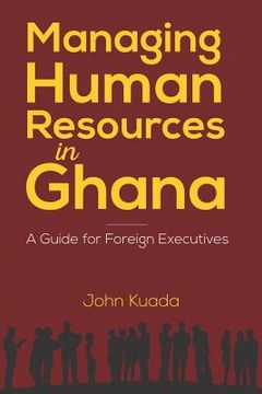 portada Managing Human Resources in Ghana: A Guide for Foreign Executives (en Inglés)