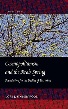 portada Cosmopolitanism and the Arab Spring: Foundations for the Decline of Terrorism (Terrorism Studies)