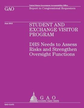 portada Student and Exchange Visitor Program: DHS Needs to Assess Risks and Strengthen Oversight Functions (en Inglés)