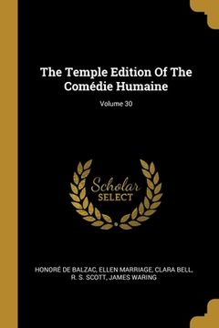 portada The Temple Edition Of The Comédie Humaine; Volume 30 (en Inglés)