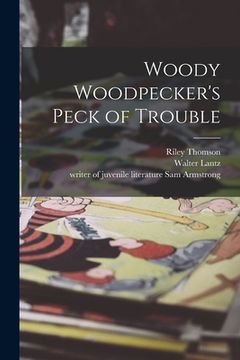 portada Woody Woodpecker's Peck of Trouble (en Inglés)