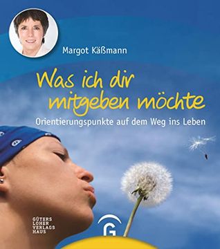 portada Was ich dir Mitgeben Möchte: Orientierungspunkte auf dem weg ins Leben (in German)