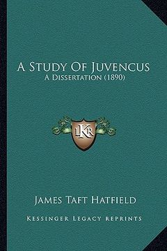 portada a study of juvencus: a dissertation (1890) (en Inglés)