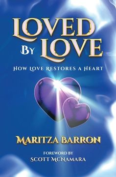 portada Loved By Love: How Love Restores a Heart (en Inglés)
