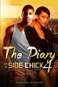 portada The Diary of a Side Chick 4: A Naptown Hood Drama (Side Chick Diaries) (Volume 4)