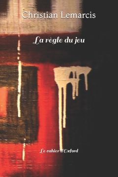 portada La règle du jeu: Le cahier d'Oxford (in French)