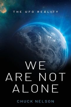 portada We Are Not Alone: The UFO Reality (en Inglés)