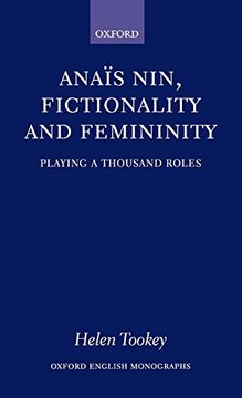 portada Anaïs Nin, Fictionality and Femininity (Oxford English Monographs) (en Inglés)