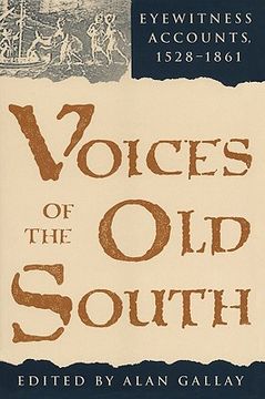 portada voices of the old south: eyewitness accounts, 15281861 (en Inglés)