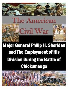 portada Major General Philip H. Sheridan and The Employment of His Division During the Battle of Chickamauga (en Inglés)