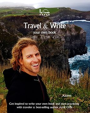 portada Travel & Write Your Own Book - Azores: Get inspired to write your own book and start practicing with traveler & best-selling author Amit Offir: Volume 62