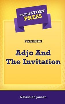 portada Short Story Press Presents Adjo And The Invitation (en Inglés)