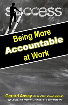 portada Being More Accountable at Work: #Accountability in the Workplace #Workplace Accountability Strategies #Cultivating Accountability at Work #Leadership (en Inglés)