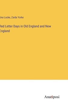 portada Red Letter Days in Old England and New England (en Inglés)