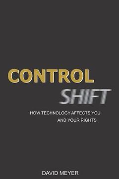 portada Control Shift: How Technology Affects You and Your Rights 