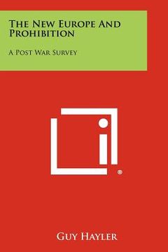 portada the new europe and prohibition: a post war survey (en Inglés)