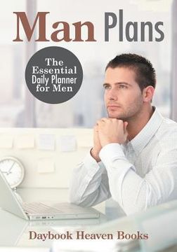 portada Man Plans: The Essential Daily Planner for Men (en Inglés)