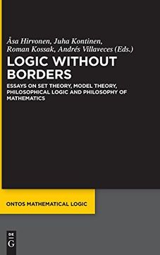 portada Logic Without Borders: Essays on set Theory, Model Theory, Philosophical Logic and Philosophy of Mathematics (Ontos Mathematical Logic) (en Inglés)