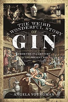 portada The Weird and Wonderful Story of Gin: From the 17th Century to the Present Day (en Inglés)