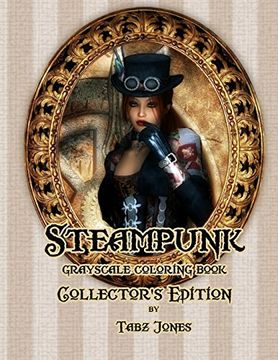 portada Steampunk Grayscale Coloring Book Collector's Edition (in English)