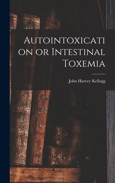 portada Autointoxication or Intestinal Toxemia (in English)