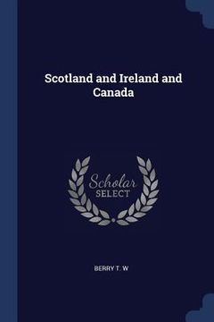 portada Scotland and Ireland and Canada