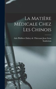 portada La Matière Médicale Chez les Chinois (in French)