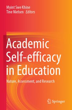 portada Academic Self-Efficacy in Education: Nature, Assessment, and Research (en Inglés)
