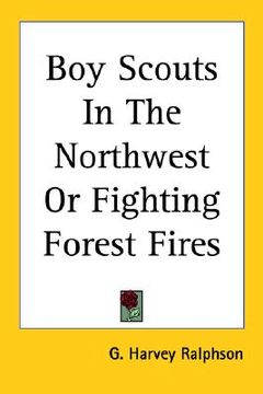 portada boy scouts in the northwest or fighting forest fires (en Inglés)
