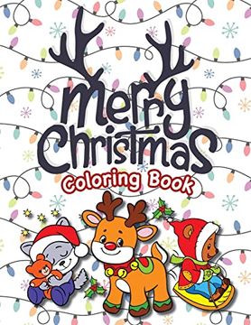 portada Merry Christmas Coloring Book: (Ages 4-8) Santa Claus, Reindeer, Christmas Trees, Presents, Elves, and More! (Christmas Gift for Kids, Grandkids, Holiday) (en Inglés)