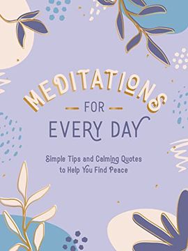 portada Meditations for Every Day: Simple Tips and Calming Quotes to Help you Find Stillness (in English)