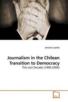 portada Journalism in the Chilean Transition to Democracy: The Lost Decade (1990-2000)