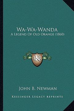 portada wa-wa-wanda: a legend of old orange (1860) (in English)