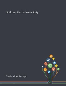 portada Building the Inclusive City (en Inglés)