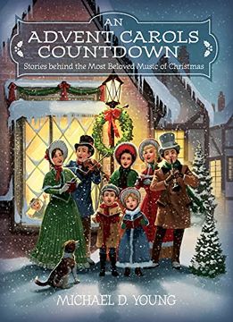 portada An Advent Carols Countdown: Stories Behind the Most Beloved Music of Christmas 