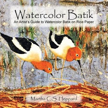 portada Watercolor Batik: An Artist'S Guide to Watercolor Batik on Rice Paper (en Inglés)