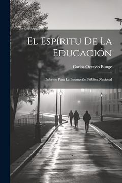 portada El Espíritu de la Educación; Informe Para la Instrucción Pública Nacional (in Spanish)