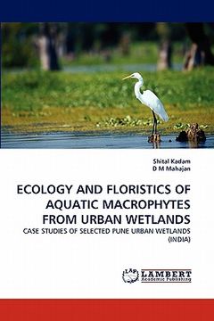 portada ecology and floristics of aquatic macrophytes from urban wetlands