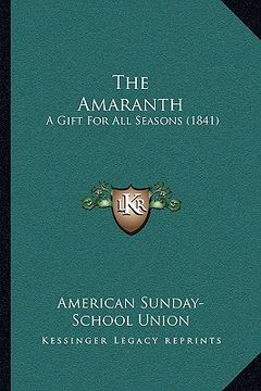 portada the amaranth the amaranth: a gift for all seasons (1841) a gift for all seasons (1841)