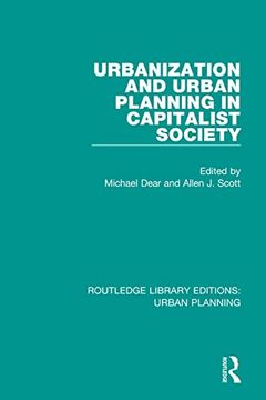 portada Urbanization and Urban Planning in Capitalist Society (Routledge Library Editions: Urban Planning) (en Inglés)