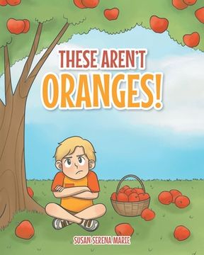 portada These Aren't Oranges! (en Inglés)