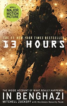 portada 13 Hours: The Explosive Inside Story of how six men Fought off the Benghazi Terror Attack (in English)