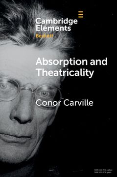 portada Absorption and Theatricality: On Ghost Trio (Elements in Beckett Studies) (en Inglés)