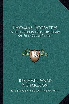 portada thomas sopwith: with excerpts from his diary of fifty-seven years (in English)