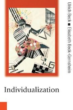 portada individualization: institutionalized individualism and its social and political consequences