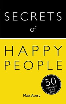 portada Secrets of Happy People: 50 Techniques to Feel Good (en Inglés)